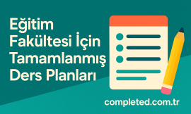 Eğitim Fakültesi İçin Tamamlanmış Ders Planları
