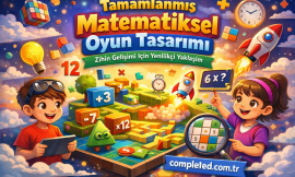 Tamamlanmış Matematiksel Oyun Tasarımı: Zihin Gelişimi İçin Yenilikçi Yaklaşım