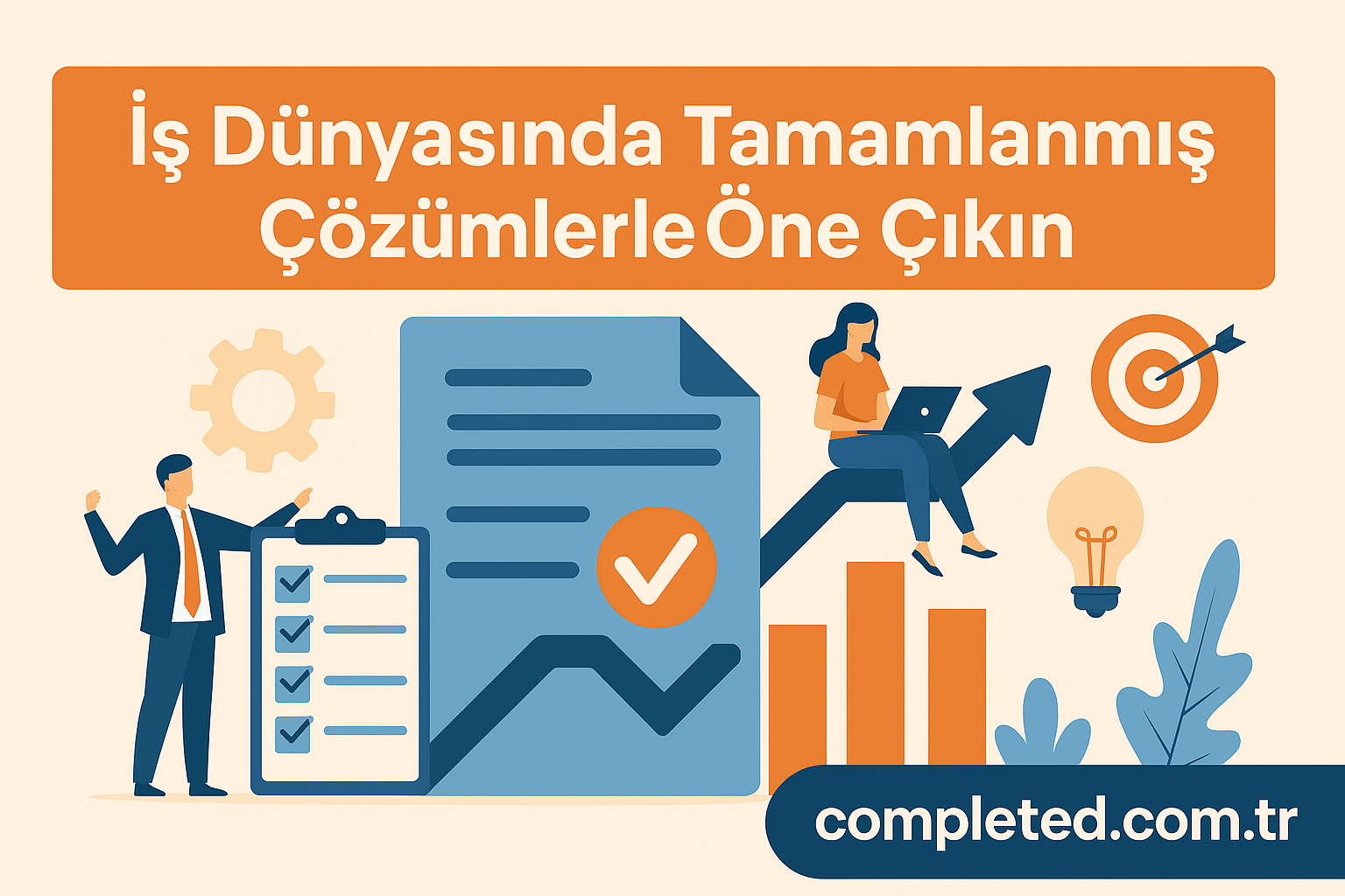 İş Dünyasında Tamamlanmış Çözümlerle Öne Çıkın - Görev Tamamlandı