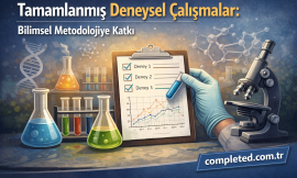 Tamamlanmış Deneysel Çalışmalar: Bilimsel Metodolojiye Katkı