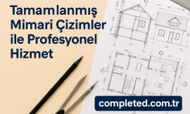 Tamamlanmış Mimari Çizimler ile Profesyonel Hizmet
