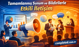 Tamamlanmış Sunum ve Bildirilerle Etkili İletişim