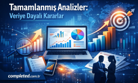 Tamamlanmış Analizler: Veriye Dayalı Kararlar