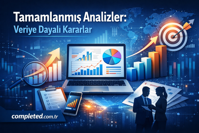 Read more about the article Tamamlanmış Analizler: Veriye Dayalı Kararlar