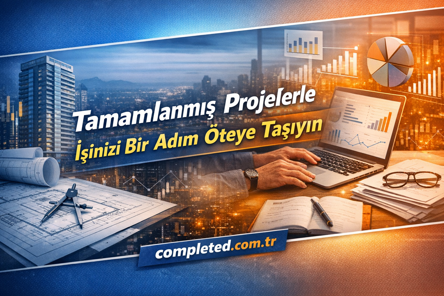 Tamamlanmış Projelerle İşinizi Bir Adım Öteye Taşıyın - Görev Tamamlandı