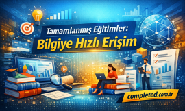 Tamamlanmış Eğitimler: Bilgiye Hızlı Erişim