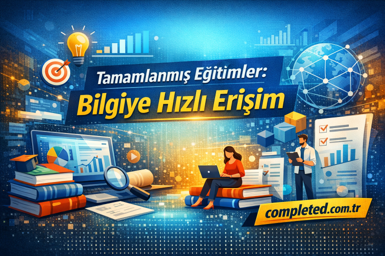 Read more about the article Tamamlanmış Eğitimler: Bilgiye Hızlı Erişim