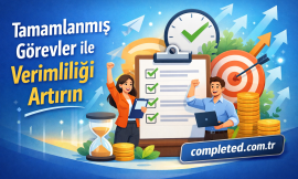 Tamamlanmış Görevler ile Verimliliği Artırın