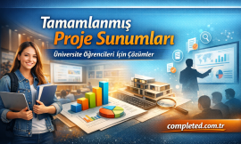 Tamamlanmış Proje Sunumları | Üniversite Öğrencileri İçin Çözümler