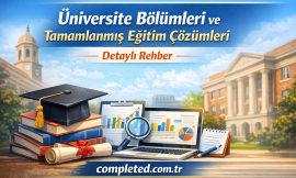 Üniversite Bölümleri ve Tamamlanmış Eğitim Çözümleri: Detaylı Rehber