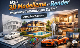 Eksik 3D Modelleme ve Render Projeleriniz Tamamlanmış Teslim | Completed