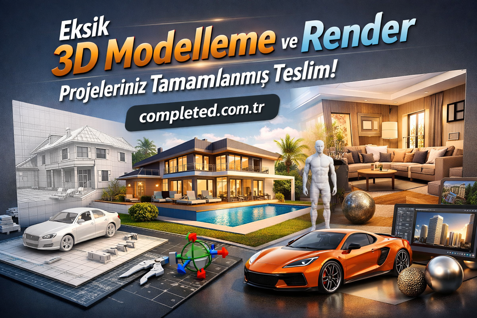 Collage advertising 3D modeling and rendering services with a modern villa, pool, interior, blueprint, white car, orange sports car, and the 'completed.com.tr' badge.