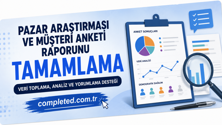 Read more about the article Pazar Araştırması ve Müşteri Anketi Raporunu Tamamlama – Veri Toplama, Analiz ve Yorumlama Desteği