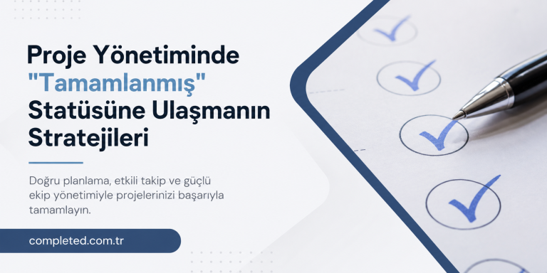 Turkish banner about strategies to reach the 'Completed' status in project management, with a checklist image on the right and a blue curved border on the page edge.