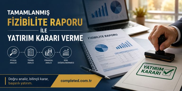 Read more about the article Tamamlanmış Fizibilite Raporu ile Yatırım Kararı Verme