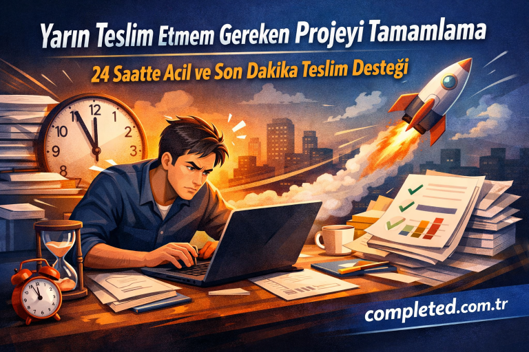 Read more about the article Yarın Teslim Etmem Gereken Projeyi Tamamlama – 24 Saatte Acil ve Son Dakika Teslim Desteği