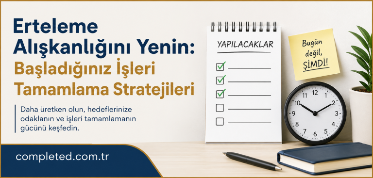 İşleri tamamlama stratejileriyle erteleme alışkanlığını yeneyi hedefleyen Türkçe banner. (Başlık: Erteleme Alışkanlığını Yenin)