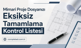 Mimari Proje Dosyanızı Eksiksiz Tamamlama Kontrol Listesi
