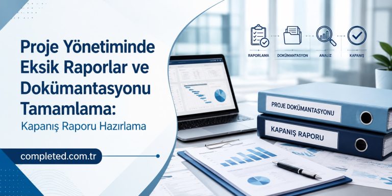 Banner about completing missing project reports and documentation (Kapanış Raporu Hazırlama) with binders and a laptop showing charts.