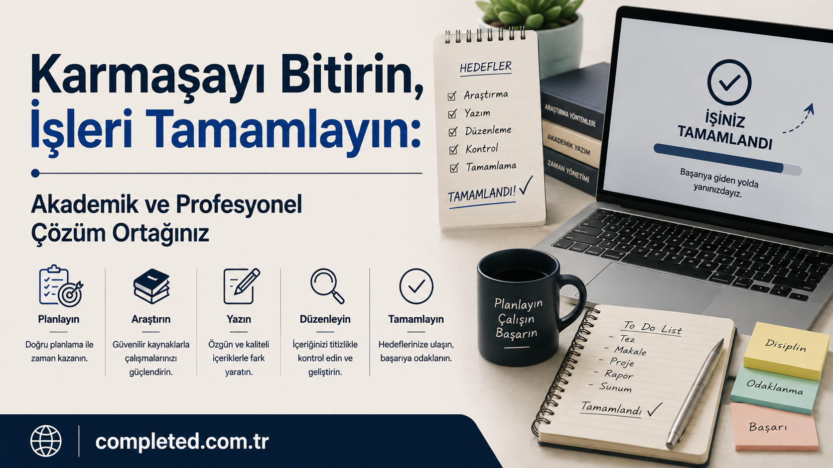 Karmaşayı Bitirin, İşleri Tamamlayın: akademik ve profesyonel çözümlerle planlama ve tamamlamayı vurgulayan infografik.